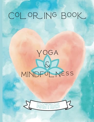 Coloring Book: YOGA & MINDFULNESS MANTRAS