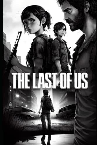 The Last of Us: Il coraggio di non arrendersi!!! (Italian Edition)