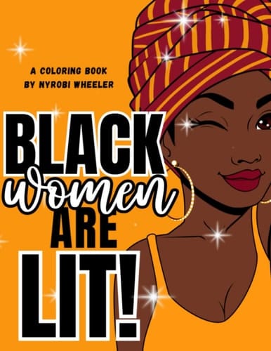 Black Women Are Lit! Coloring Book