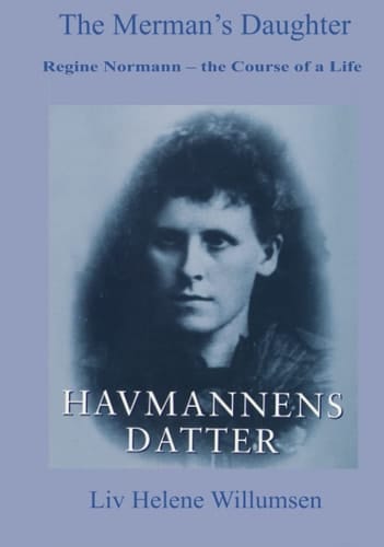 The Merman's daughter - Regine Normann - The course of a life