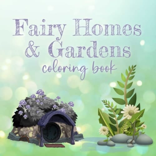 Fairy Homes & Gardens: Coloring Book