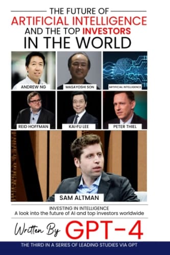 The Future of Artificial Intelligence and the Top Investors in the World: Investing in Intelligence: A Look into the Future of AI and Top Investors Worldwide