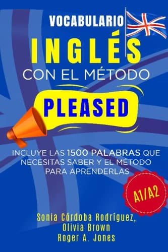 Vocabulario INGLÉS con el método PLEASED A1/A2: Incluye las 1500 palabras que necesitas saber y el método para aprenderlas (Aprende idiomas con el método PLEASED) (Spanish Edition)