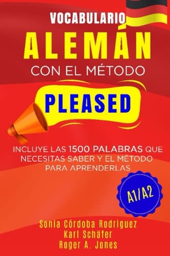 Vocabulario ALEMÁN con el método PLEASED A1/A2: Incluye las 1500 palabras que necesitas saber y el método para aprenderlas (Aprende idiomas con el método PLEASED) (Spanish Edition)