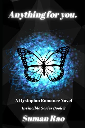 Anything For You - A Dystopian Romance Novel: Invincible Series Book 3 (The Invincible Series)