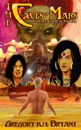 The Caves of Mars Book One: In the House of Jor-Taq