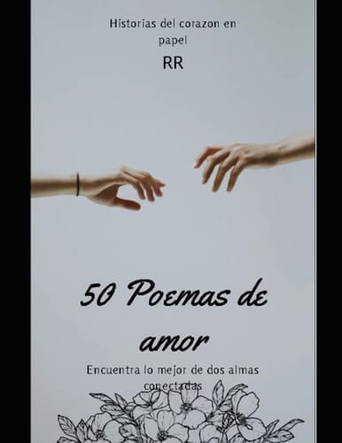 50 Poemas de amor: Encuentra lo mejor de dos almas conectadas (Spanish Edition)