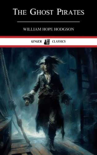 The Ghost Pirates: The 1909 Paranormal Thriller