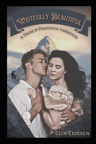 Wistfully Beautiful: A Pride & Prejudice variation