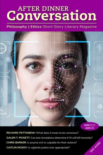 After Dinner Conversation (June, 2023): Philosophy | Ethics Short Story Literary Magazine (After Dinner Conversation Magazine)