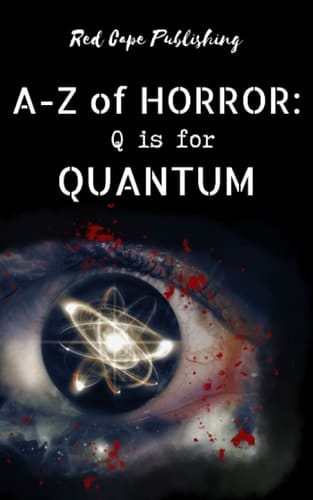 Q is for Quantum (A to Z of Horror)
