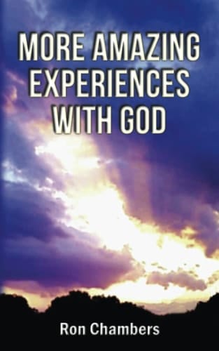More Amazing Experiences with God