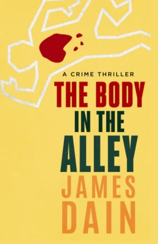 The Body in the Alley: A Hard-Boiled Mystery Crime Thriller (The Hard Knock Series [Thriller Authors])