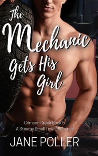 The Mechanic Gets His Girl: Crimson Creek Book 5
