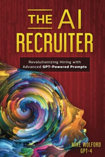 THE AI RECRUITER: Revolutionizing Hiring with Advanced GPT-Powered Prompts