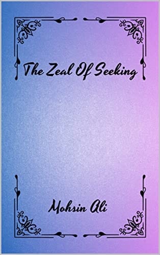 The Zeal Of Seeking