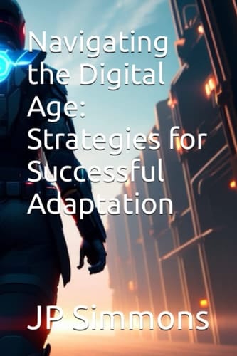 Navigating the Digital Age: Strategies for Successful Adaptation