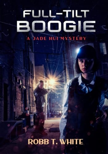 Full-Tilt Boogie: A Jade Hui Mystery