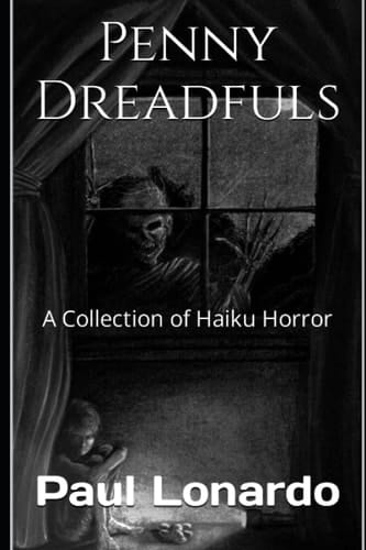 Penny Dreadfuls A Collection of Haiku Horror