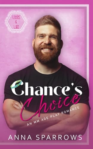 Chance's Choice: An MM Age Play Romance (Littles & Lace)