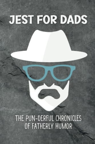 Jest for Dads: The Pun-derful Chronicles of Fatherly Humor