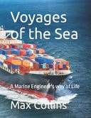 Voyages of the Sea - A Marine Engineer's Way of Life