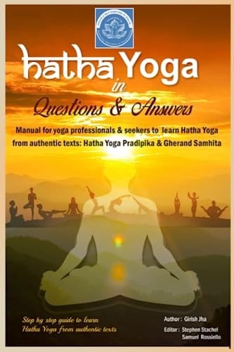 Hatha Yoga in questions and answers: Hatha Yoga Pradipika and Gherand Samhita