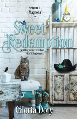 Sweet Redemption: Nothing is sweeter than God's forgiveness (Return to Magnolia)