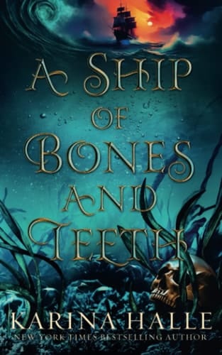 A Ship of Bones and Teeth A Dark Fantasy Romance