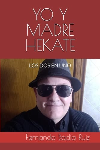 YO Y MADRE HEKATE: LOS DOS EN UNO (Spanish Edition)