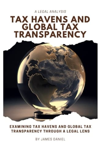Tax Havens and Global Tax Transparency: A Legal Analysis