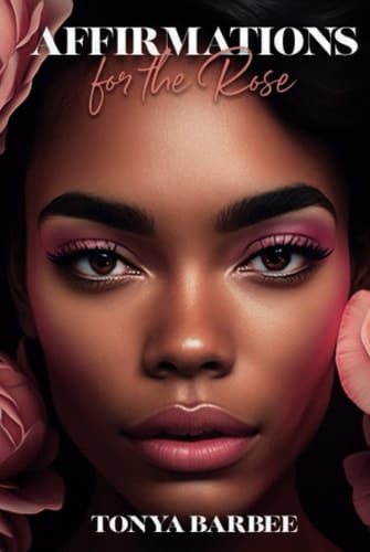 Affirmations For The Rose