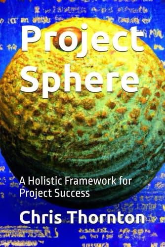 Project Sphere: A Holistic Framework for Project Success