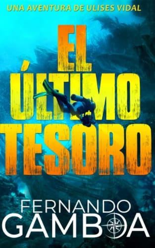 EL ÚLTIMO TESORO: Una aventura inédita de Ulises Vidal (Spanish Edition)