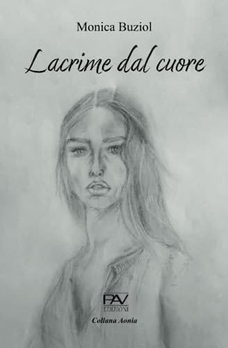 LACRIME DAL CUORE (Italian Edition)