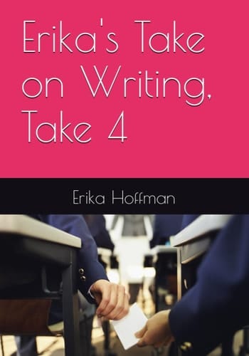 Erika's Take on Writing, Take 4