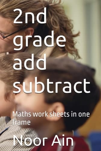 2nd grade add subtract: Maths work sheets in one frame