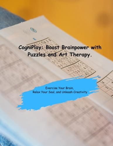 CogniPlay: Boost Brainpower with Puzzles and Art Therapy.: Exercise Your Brain, Relax Your Soul, and Unleash Creativity