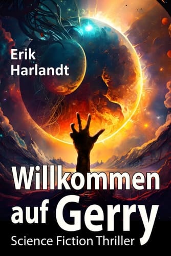 Willkommen auf Gerry: Hard Science Fiction Thriller (German Edition)
