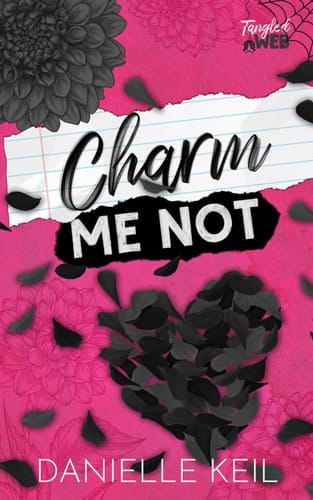 Charm Me Not: A secret relationship, contemporary fairy tale retelling mashup (Tangled Web)
