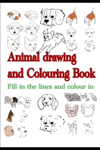 Animal drawing and Colouring Book: Fill in the lines and colour in