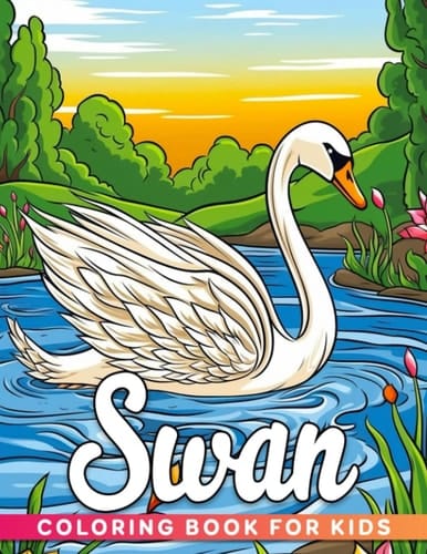 Swan Coloring Book For Kids: Boost imagination with 30 bird coloring pages for kids | Perfect gifts for special occasions | Relaxing activity for boys and girls.