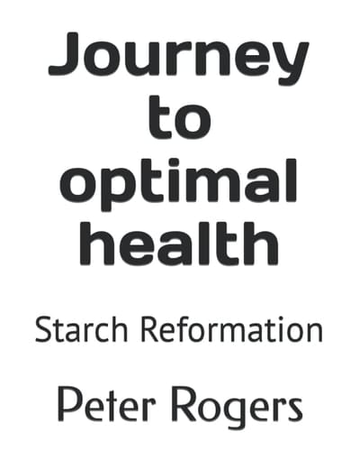 Journey to optimal health: Starch Reformation
