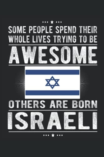 Israel Flag Lined Notebook: Funny Born Israeli Journal 120 Pages for anyone with Israeli Roots