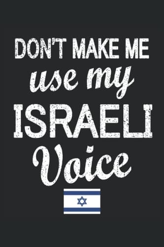 Israel Lined Notebook: Funny Israeli Voice Journal 120 Pages 6" x 9" for anyone with Israeli Heritage & Roots