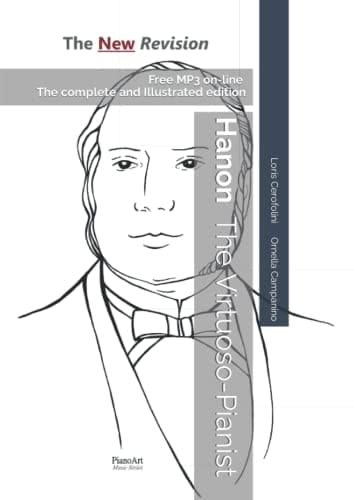 Hanon: The Virtuoso-Pianist: The New Revision - Complete Illustrated book (183 pages 8,27 x 11,69 inches) - 60 Exercises for Piano - All scales with Keyboards Images - Large Graphic