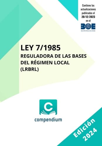 Ley 7/1985 Reguladora de las Bases del Régimen Local: (LRBRL) (Spanish Edition)