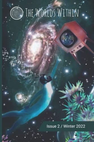 The Worlds Within: Winter 2022