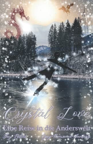 Crystal Love: Eine Reise in die Anderswelt (German Edition)