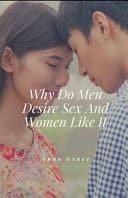 Why Do Men Desire Sex And Women Like It